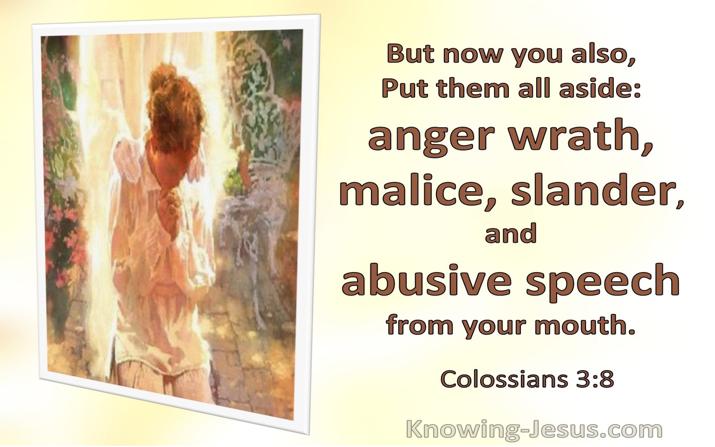 Colossians 3:8 Put Aside Anger, Wrath, Malice, Slander And Abusive Speech (yellow)